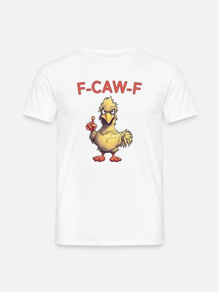 F-CAW-F Funny Chicken Pun Humor - Men's T-Shirt - white