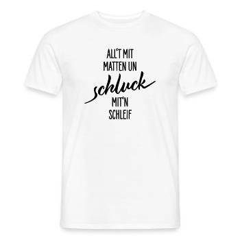 Allt Mit Matten Un Schluck Shirt - Männer T-Shirt - Weiß - Vorne - AI Model Male 178 dark (178cm)