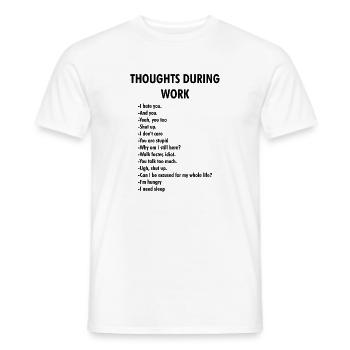 Réflexions pendant le travail – Humour de bureau - T-shirt homme - blanc - Devant - AI Model Male 178 dark (178cm)