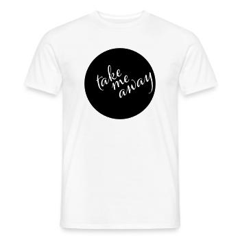 Take Me Away Minimalist Saying Shirt - Men's T-Shirt - white - Front - AI Model Male 178 dark (178cm)