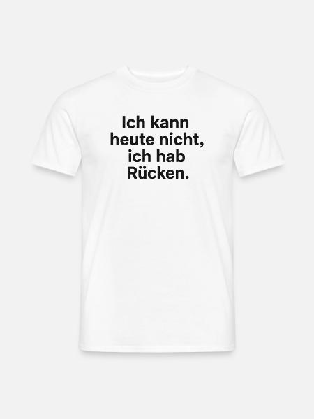 Ich hab Rücken Ausrede Shirt - Männer T-Shirt - Weiß