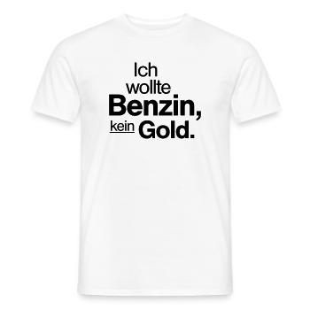 Ich wollte Benzin kein Gold Spruch Shirt - Männer T-Shirt - Weiß - Vorne - AI Model Male 178 dark (178cm)