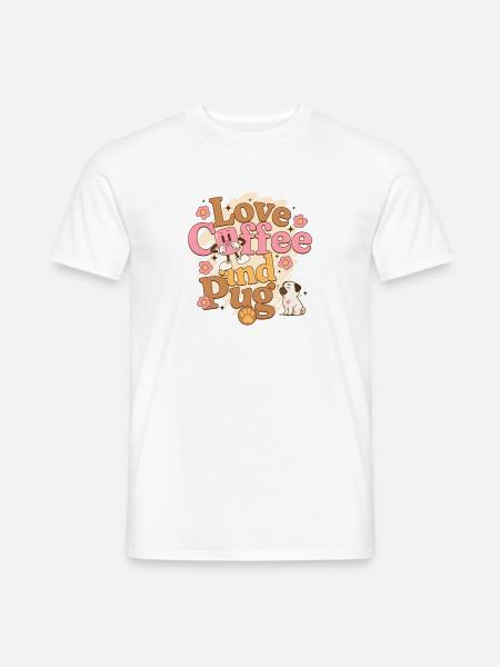 Love Coffee and Pugs – Mopsbesitzer Geschenk - Männer T-Shirt - Weiß