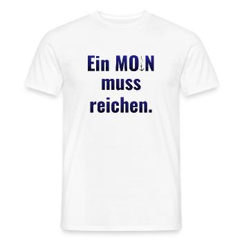 Ein MOIN muss reichen - Männer T-Shirt - Weiß - Vorne - AI Model Male 178 dark (178cm)