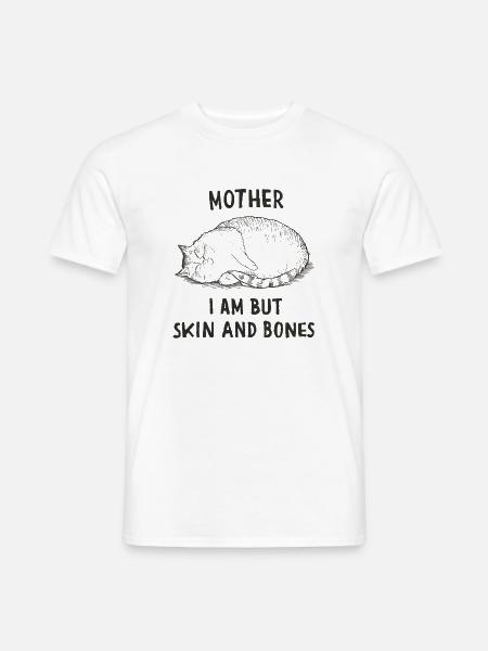 Katzenmama Spruch Haut Und Knochen - Männer T-Shirt - Weiß