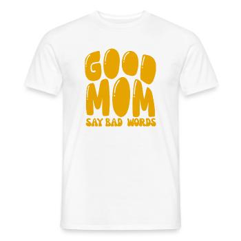 Good Mom say bad words - Men's T-Shirt - white - Front - AI Model Male 178 dark (178cm)