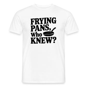 Frying Pans, Who Knew? - Men's T-Shirt - white - Front - AI Model Male 178 dark (178cm)