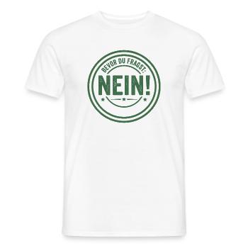 Bevor du fragst Nein freches Statement Büro Spruch - Männer T-Shirt - Weiß - Vorne - AI Model Male 178 dark (178cm)