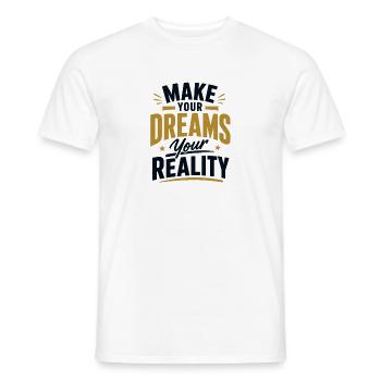 Make your Dreams your Reality - Men's T-Shirt - white - Front - AI Model Male 178 dark (178cm)