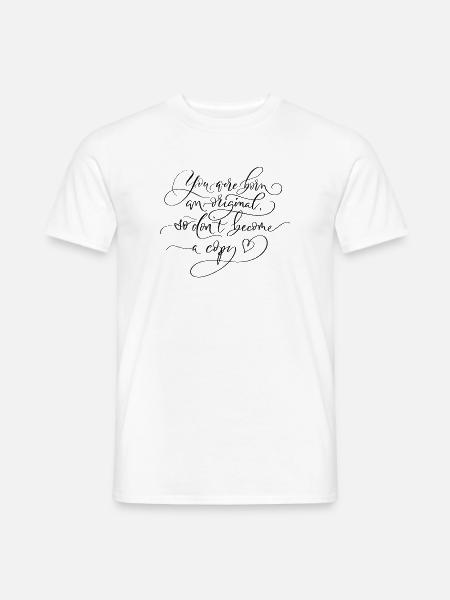 Be Yourself. You Are an Original. - Männer T-Shirt - Weiß