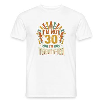 Ich Bin Nicht 30 Ich Bin 20 Zehn Geburtstag - Männer T-Shirt - Weiß - Vorne - AI Model Male 178 dark (178cm)