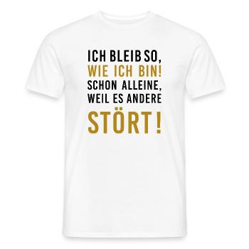 Ich bleib so ... weil es andere stört, lustiger Sp - Männer T-Shirt - Weiß - Vorne - AI Model Male 178 dark (178cm)