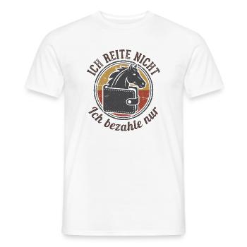 Ich reite nicht ich bezahle nur - Männer T-Shirt - Weiß - Vorne - AI Model Male 178 dark (178cm)