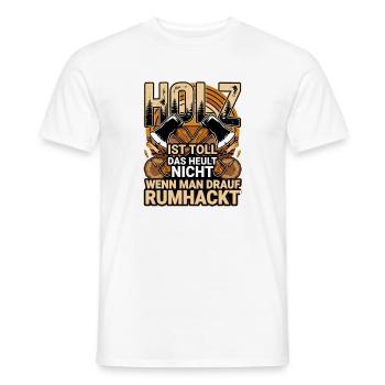  Holz Ist Toll Das Heult Nicht Wenn Man Drauf - Männer T-Shirt - Weiß - Vorne - AI Model Male 178 dark (178cm)