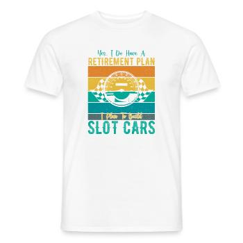 Retirement Plan Build Slot Cars Slotracing Gift - Männer T-Shirt - Weiß - Vorne - AI Model Male 178 dark (178cm)