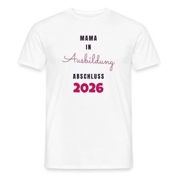 Mama in Ausbildung Abschluss 2026 - Schwanger - Männer T-Shirt - Weiß - Vorne - AI Model Male 178 dark (178cm)