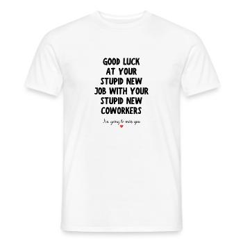 Viel Glück bei deinem neuen Job – lustiges Abschiedszitat - Männer T-Shirt - Weiß - Vorne - AI Model Male 178 dark (178cm)