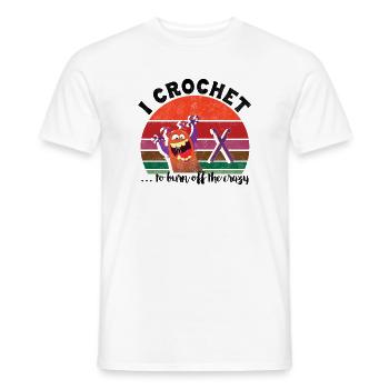 I crochet to burn off the crazy - Männer T-Shirt - Weiß - Vorne - AI Model Male 178 dark (178cm)