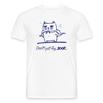 Dont Just Fly Soar Superkatze Motivation Geschenk - Männer T-Shirt - Weiß - Vorne - AI Model Male 178 dark (178cm)