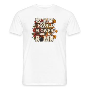 My Wife Isn't Like A Flower She's Like A Bomb - Men's T-Shirt - white - Front - AI Model Male 178 dark (178cm)