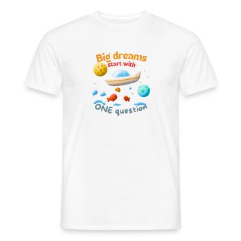Big dreams start with ONE question - Männer T-Shirt - Weiß - Vorne - AI Model Male 178 dark (178cm)