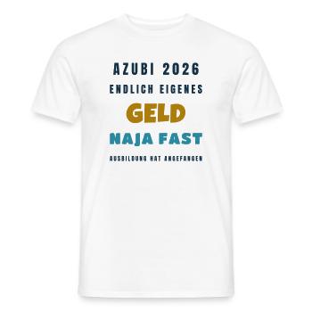 Azubi 2026 Endlich eigenes Geld naja fast - Männer T-Shirt - Weiß - Vorne - AI Model Male 178 dark (178cm)