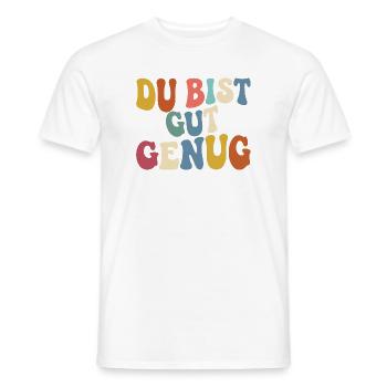 Du Bist Gut Genug Meme Quote Retro Groovy - Männer T-Shirt - Weiß - Vorne - AI Model Male 178 dark (178cm)