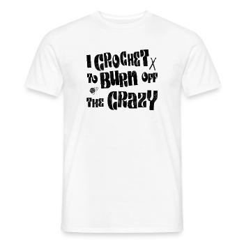 I crochet to burn off the crazy - Men's T-Shirt - white - Front - AI Model Male 178 dark (178cm)