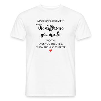 Never Underestimate the Difference You Made  - Men's T-Shirt - white - Front - AI Model Male 178 dark (178cm)