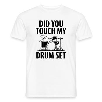 Did You Touch My Drum Set - Men's T-Shirt - white - Front - AI Model Male 178 dark (178cm)