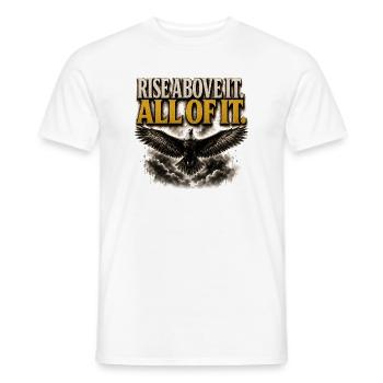Rise Above It All Of It Eagle Motivation Shirt - Men's T-Shirt - white - Front - AI Model Male 178 dark (178cm)