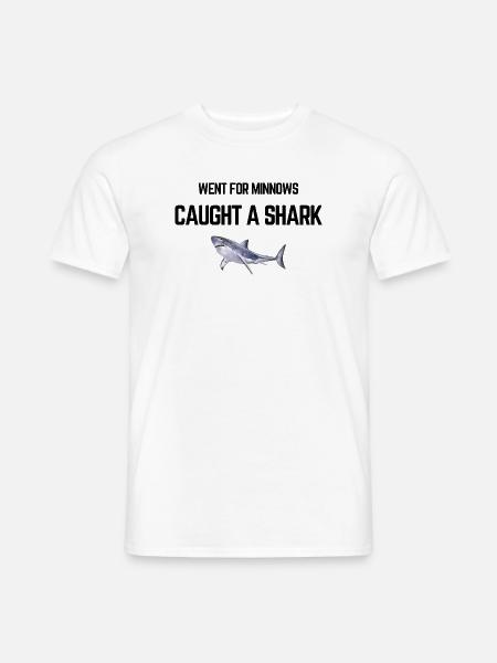 Ich habe Minnows gefangen und einen Hai gefangen - Männer T-Shirt - Weiß