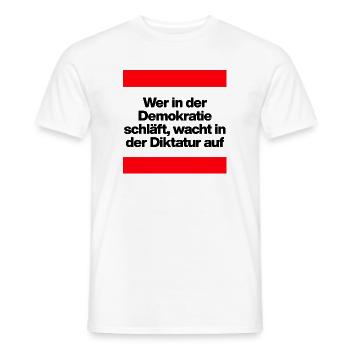 WER I D DEMOKRATIE SCHLÄFT, WACHT IN DIKTATUR AUF - Männer T-Shirt - Weiß - Vorne - AI Model Male 178 dark (178cm)