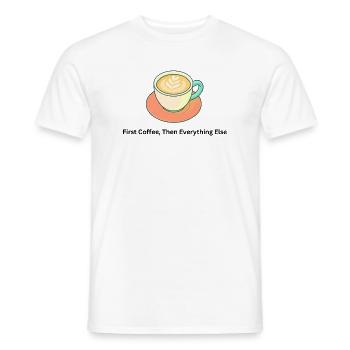 First Coffee Then Everything Else – Kaffee - Men's T-Shirt - white - Front - AI Model Male 178 dark (178cm)