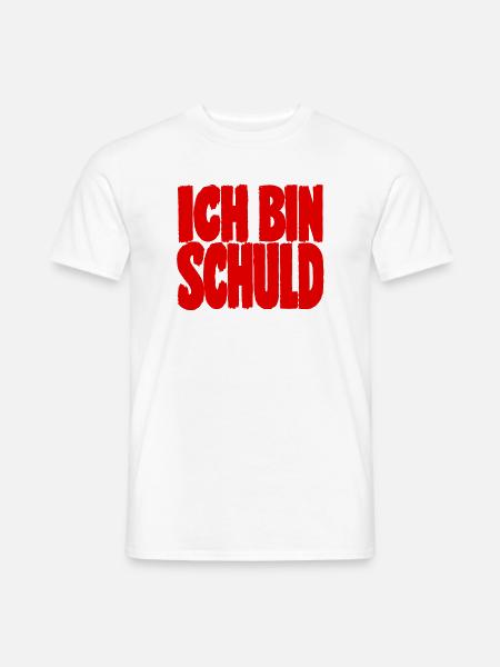 Ich Bin Schuld Wie Immer Sarkasmus Humor - Männer T-Shirt - Weiß