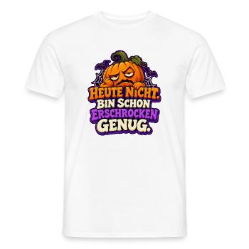 Heute nicht. Bin schon erschrocken genug - Männer T-Shirt - Weiß - Vorne - AI Model Male 178 dark (178cm)