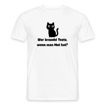 Wer braucht Tests wenn man Mut hat. Katze IT  - Männer T-Shirt - Weiß - Vorne - AI Model Male 178 dark (178cm)