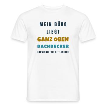 Dachdecker Mein Büro liegt ganz oben - Handwerk - Männer T-Shirt - Weiß - Vorne - AI Model Male 178 dark (178cm)