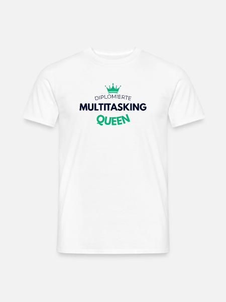 Diplomierte Multitasking Queen Tasse - Männer T-Shirt - Weiß