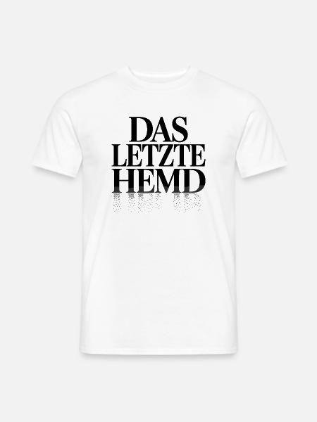 Das Letzte Hemd Steuerzahler Inflation Steuern - Männer T-Shirt - Weiß