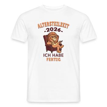 Altersteilzeit 2026 Ich habe fertig Löwe Lustig - Männer T-Shirt - Weiß - Vorne - AI Model Male 178 dark (178cm)
