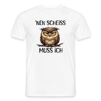 Nen Scheiss Muss Ich Genervte Eule - Männer T-Shirt - Weiß - Vorne - AI Model Male 178 dark (178cm)