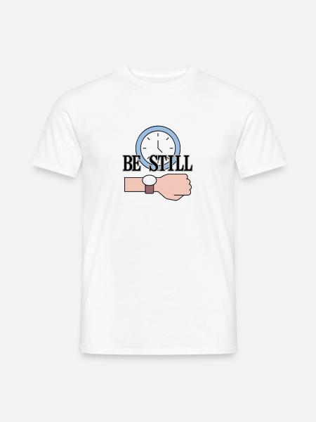 Be Still Clock Achtsamkeitszitat LensDyn - Männer T-Shirt - Weiß