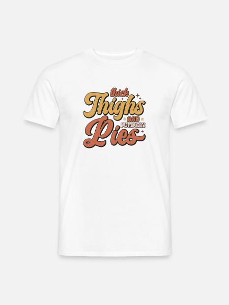 Thick Thighs Pumpkin Pies - Männer T-Shirt - Weiß