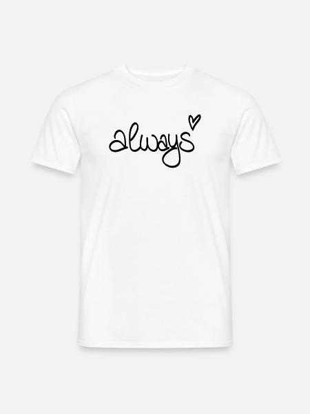 Always - Männer T-Shirt - Weiß