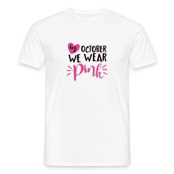 In October We Wear Pink–Brustkrebs Awarenes  - Männer T-Shirt - Weiß - Vorne - AI Model Male 178 dark (178cm)