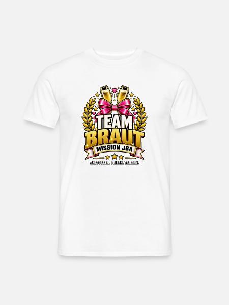 Team Braut – Mission JGA - Männer T-Shirt - Weiß