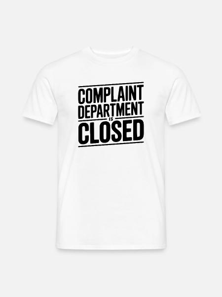 Die Beschwerdeabteilung ist geschlossen - Männer T-Shirt - Weiß