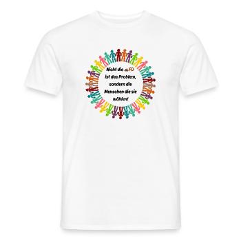 NICHT AFD IST DAS PROBLEM, SONDERN DIE MENSCHEN - Männer T-Shirt - Weiß - Vorne - AI Model Male 178 dark (178cm)