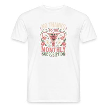  Kein Dank An Das Monatliche Abonnement Lustige - Männer T-Shirt - Weiß - Vorne - AI Model Male 178 dark (178cm)